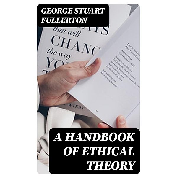 A Handbook of Ethical Theory, George Stuart Fullerton