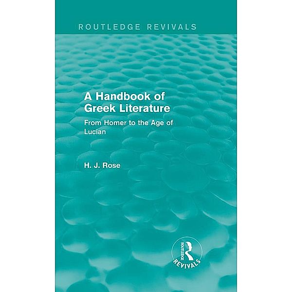 A Handbook of Greek Literature (Routledge Revivals), H. J. Rose