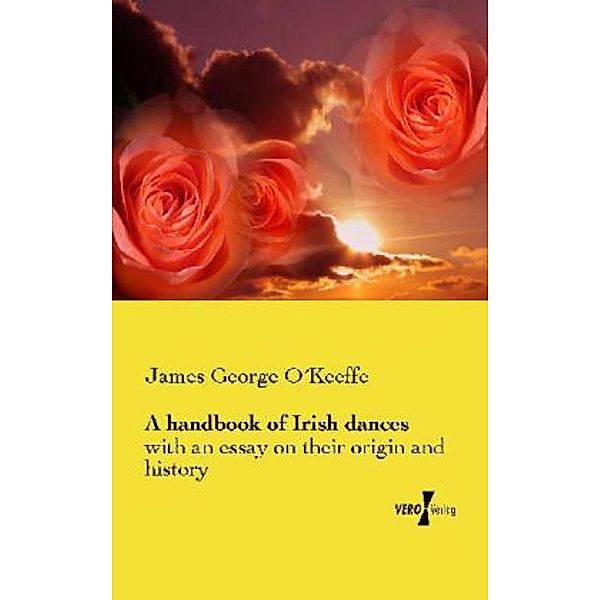 A handbook of Irish dances, James George O Keeffe