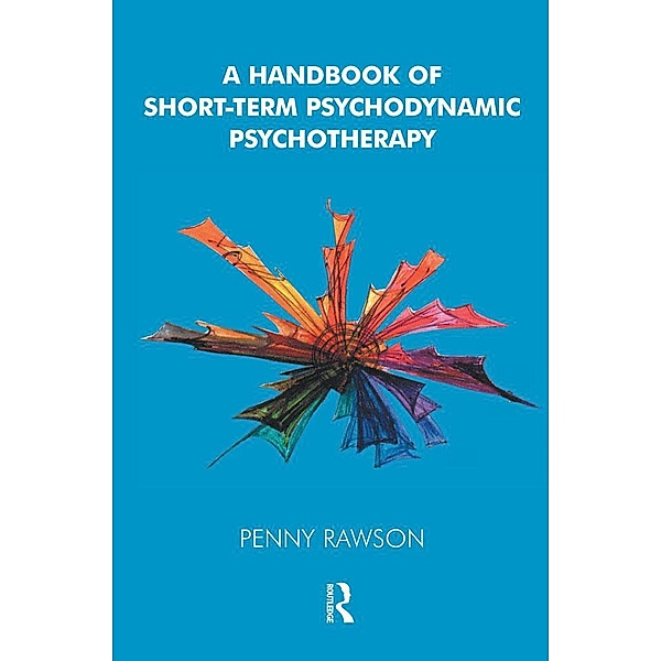 A Handbook of Short-Term Psychodynamic Psychotherapy, Penny Rawson