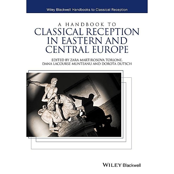 A Handbook to Classical Reception in Eastern and Central Europe / HCRZ - Wiley-Blackwell Handbooks to Classical Reception