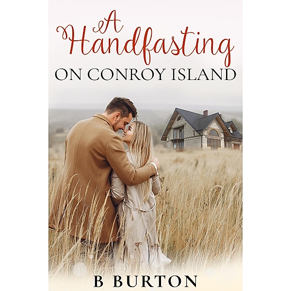A Handfasting on Conroy Island (The Conroy Island Series, #3) / The Conroy Island Series, B. Burton