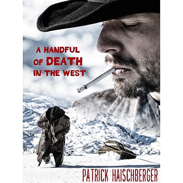 A Handful of Death in the West, Patrick Haischberger
