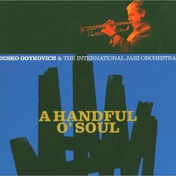 A Handful O'Soul, Dusko Orchestra Goykovich