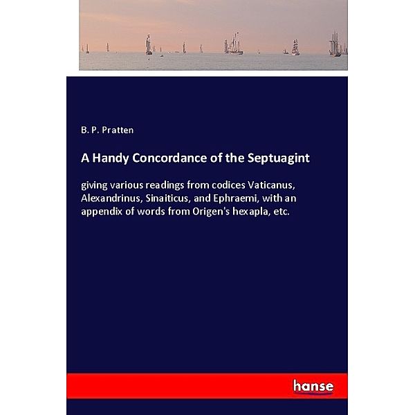 A Handy Concordance of the Septuagint, B. P. Pratten