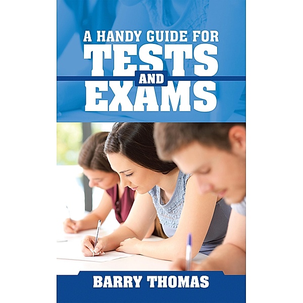 A Handy Guide for Tests and Exams, Barry Thomas