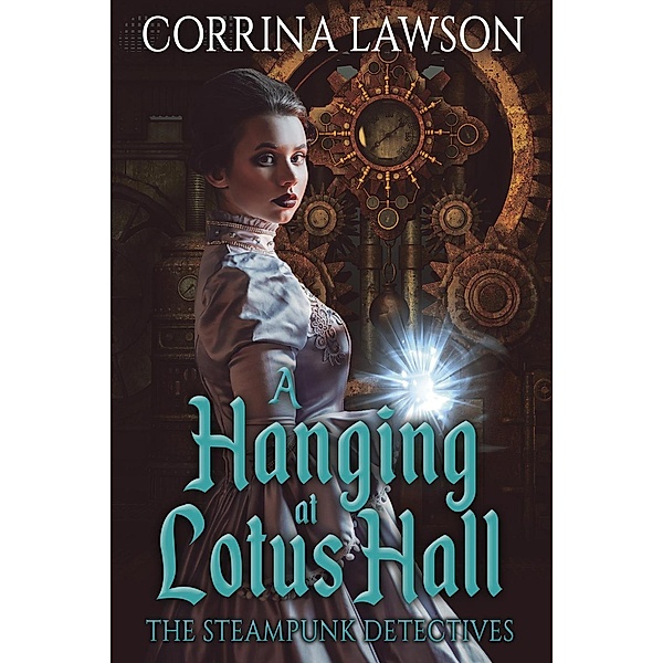 A Hanging at Lotus Hall (The Steampunk Detectives, #2), Corrina Lawson