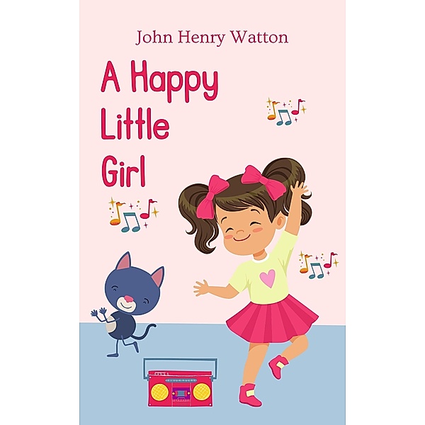 A Happy Little Girl, John Henry Watton