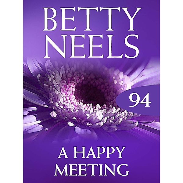 A Happy Meeting (Betty Neels Collection, Book 94), Betty Neels
