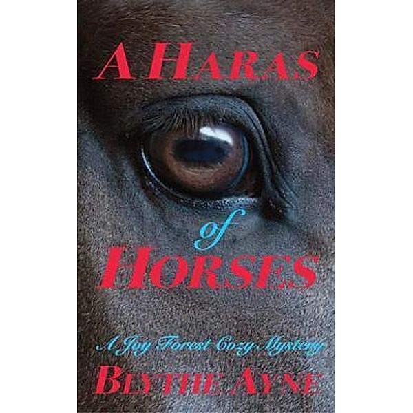 A Haras of Horses / Emerson & Tilman, Publishers, Blythe Ayne
