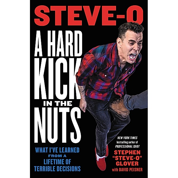 A Hard Kick in the Nuts, Stephen Steve-O Glover