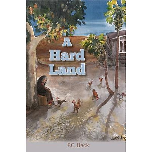 A Hard Land / Saudades Bd.1, P. C. Beck
