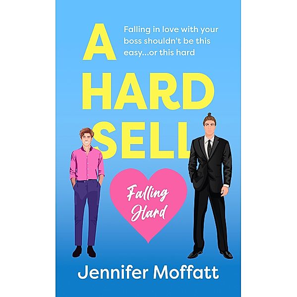 A Hard Sell / Falling Hard Bd.1, Jennifer Moffatt