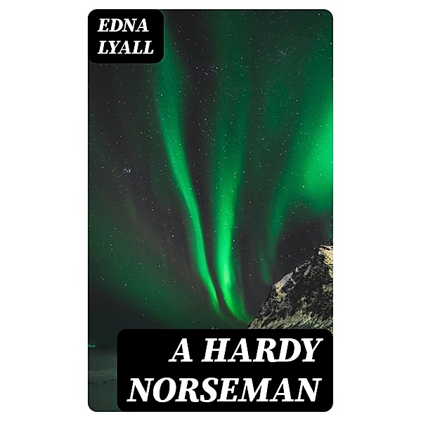 A Hardy Norseman, Edna Lyall