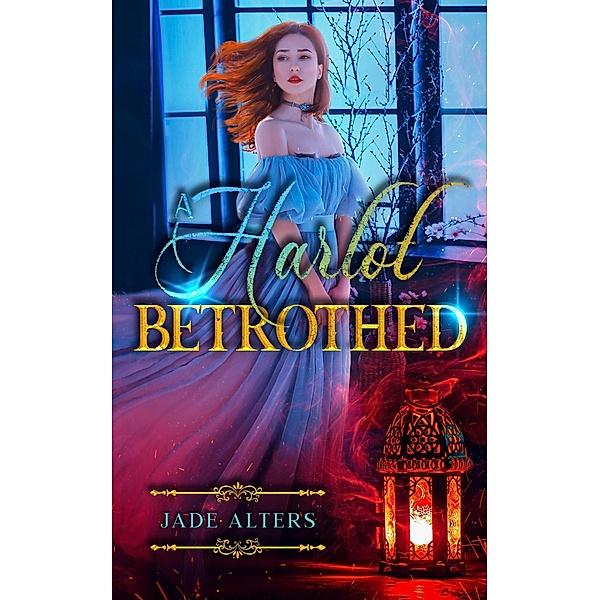A Harlot Betrothed: A Historical Paranormal Romance (Secrets of Storyville, #2) / Secrets of Storyville, Jade Alters