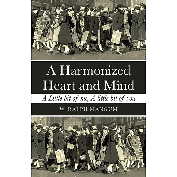 A Harmonized Heart and Mind, W. Ralph Mangum