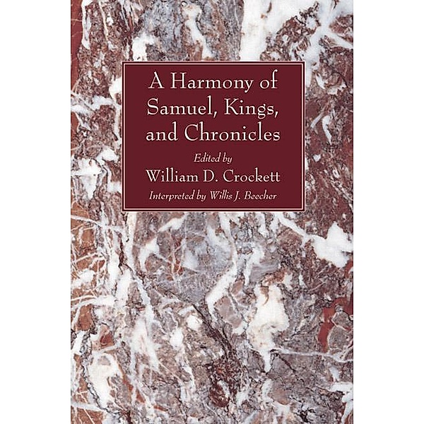 A Harmony of the Books of Samuel, Kings, and Chronicles