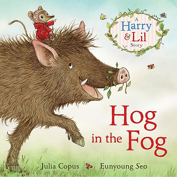 A Harry & Lil Story: Hog in the Fog, Julia Copus