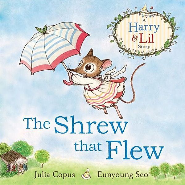 A Harry & Lil Story - The Shrew that Flew, Julia Copus