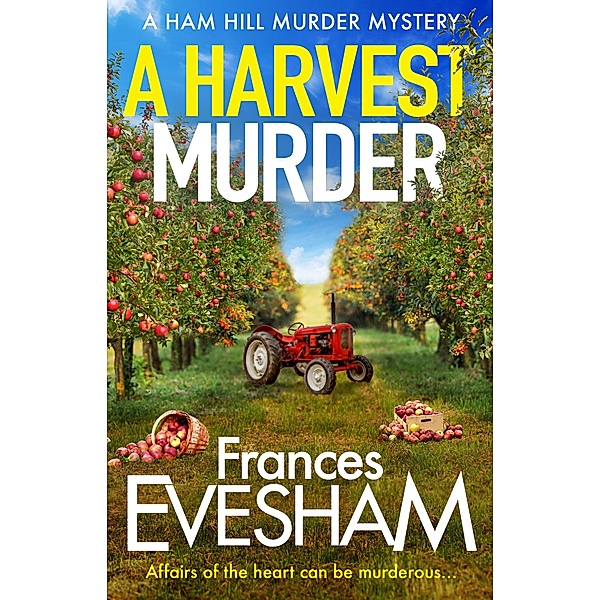 A Harvest Murder / The Ham Hill Murder Mysteries Bd.3, Frances Evesham