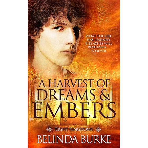 A Harvest of Dreams and Embers / Eight Kingdoms Bd.5, Belinda Burke