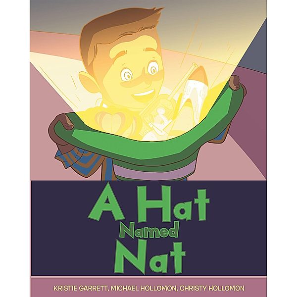A Hat Named Nat / Page Publishing, Inc., Kristie Garrett Michael Hollomon Christy Hollomon
