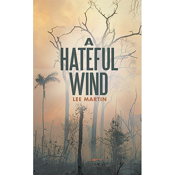 A Hateful Wind, Lee Martin