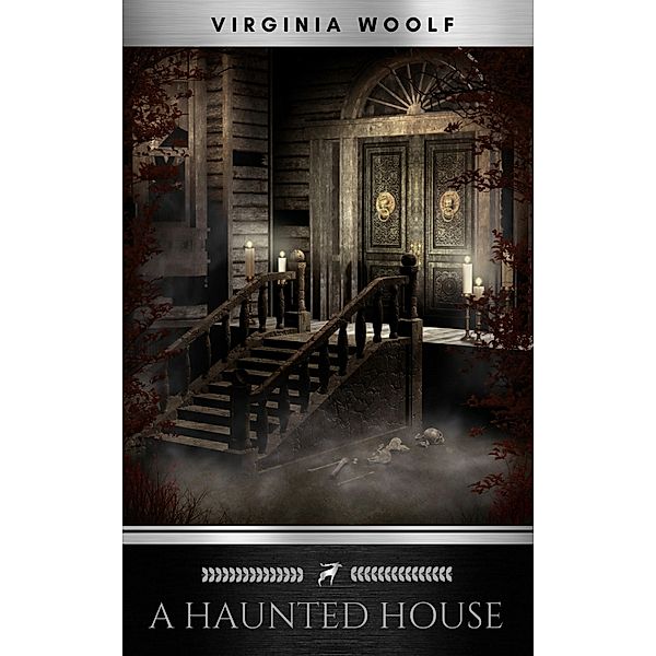 A Haunted House, Virginia Woolf