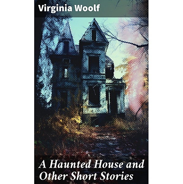 A Haunted House and Other Short Stories, Virginia Woolf