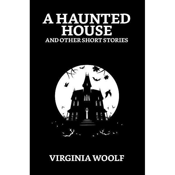 A Haunted House and Other Short Stories / True Sign Publishing House, Virginia Woolf