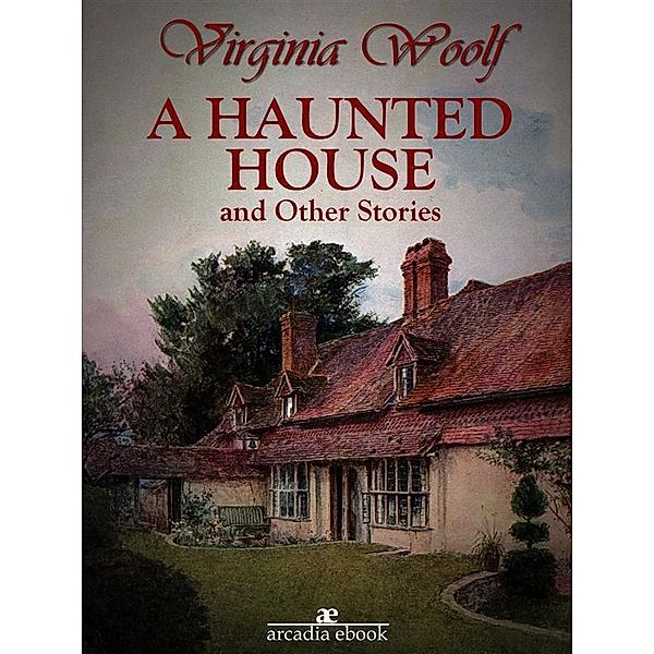 A Haunted House and Other Stories, Virginia Woolf