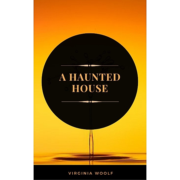 A Haunted House (ArcadianPress Edition), Virginia Woolf