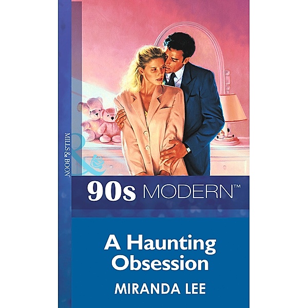A Haunting Obsession (Mills & Boon Vintage 90s Modern), Miranda Lee