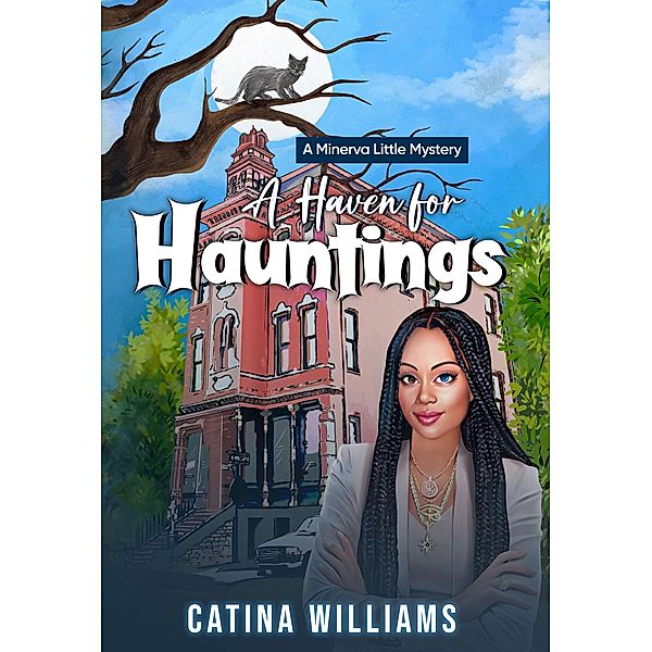 A Haven for Hauntings (A Minerva Little Mystery) / A Minerva Little Mystery, Catina Williams