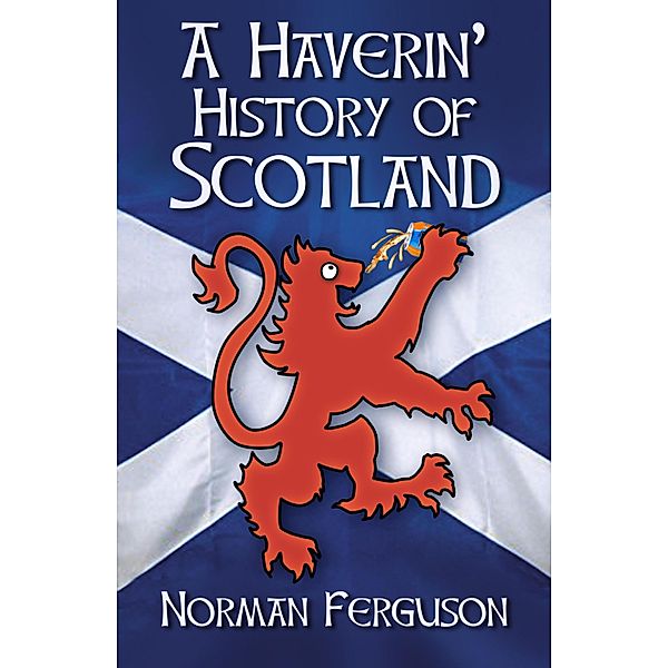 A Haverin' History of Scotland, Norman Ferguson