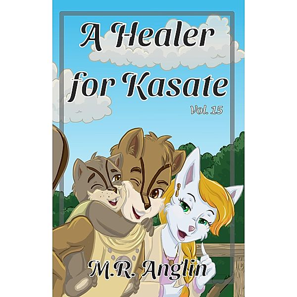 A Healer for Kasate (Silver Foxes, #15) / Silver Foxes, M. R. Anglin