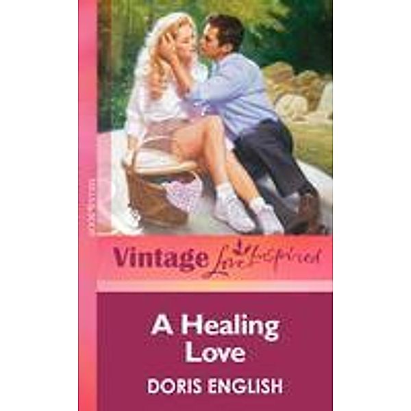 A Healing Love (Mills & Boon Vintage Love Inspired), Doris English