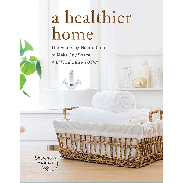 A Healthier Home, Shawna Holman