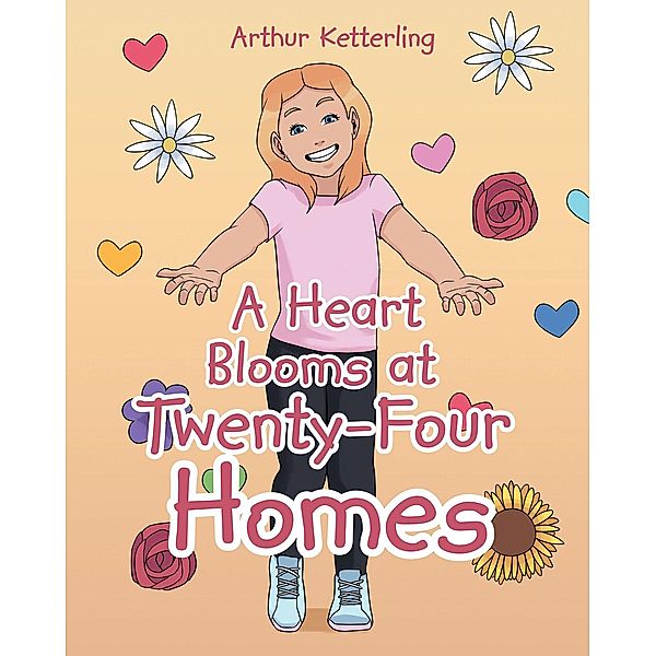 A Heart Blooms at Twenty-Four Homes, Arthur Ketterling