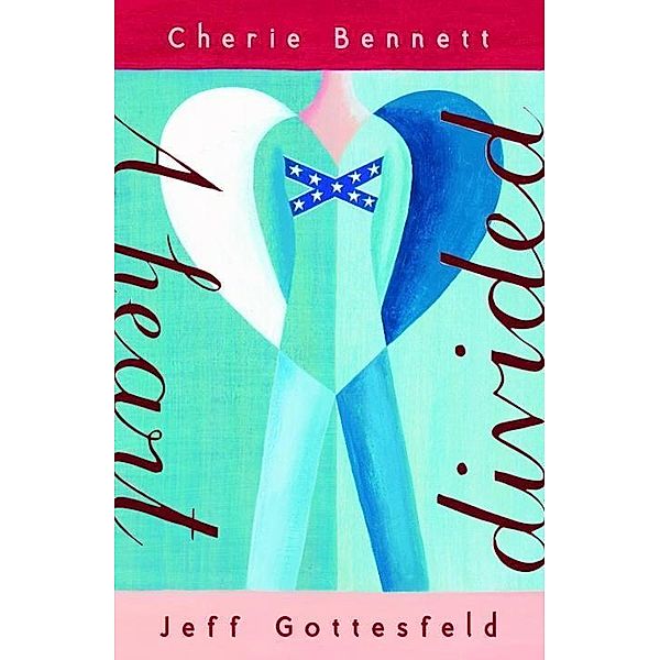 A Heart Divided, Cherie Bennett, Jeff Gottesfeld