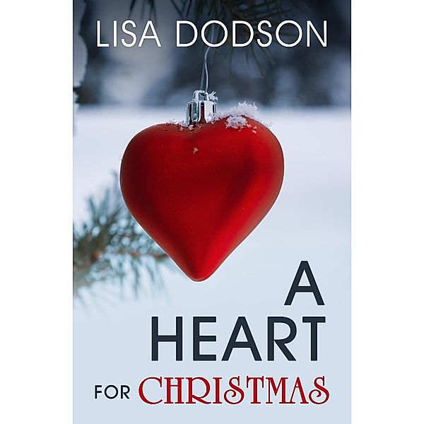 A Heart for Christmas (Tidings of Christmas, #2) / Tidings of Christmas, Lisa Dodson