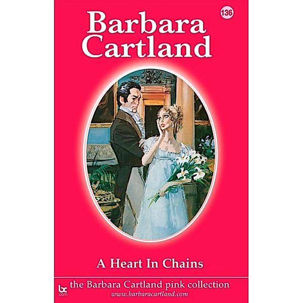 A Heart in Chains / The Pink Collection Bd.136, Barbara Cartland