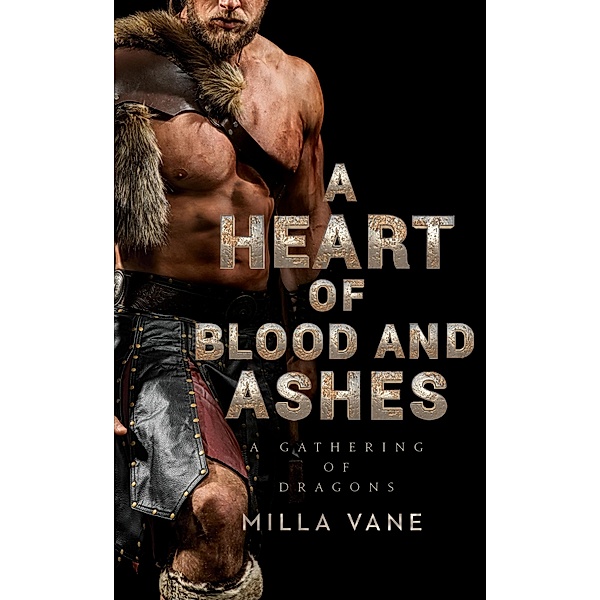 A Heart of Blood and Ashes / A Gathering of Dragons Bd.1, Milla Vane