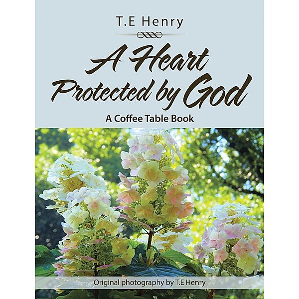 A Heart Protected by God, T. E Henry
