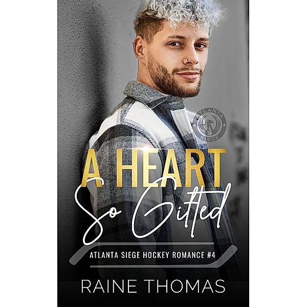 A Heart So Gifted (The Atlanta Siege, #4) / The Atlanta Siege, Raine Thomas