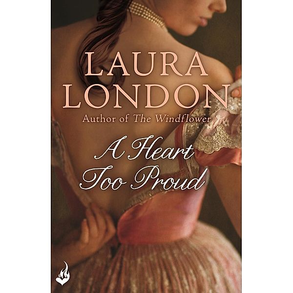 A Heart Too Proud, Laura London
