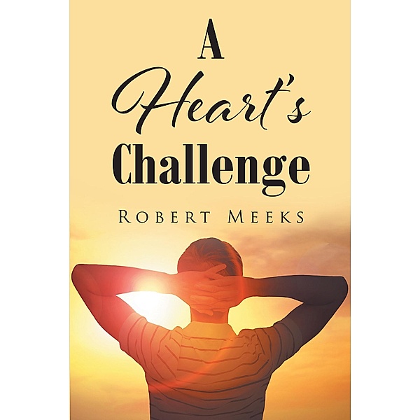 A Heart's Challenge, Robert Meeks