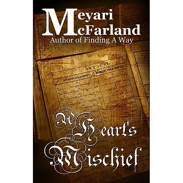 A Heart's Mischief (The Hidden Library, #2) / The Hidden Library, Meyari McFarland