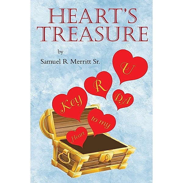 A Heart's Treasures / BookTrail Publishing, Samuel R Merritt