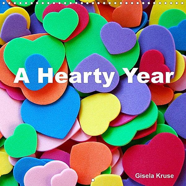A Hearty Year (Wall Calendar 2023 300 × 300 mm Square), Gisela Kruse